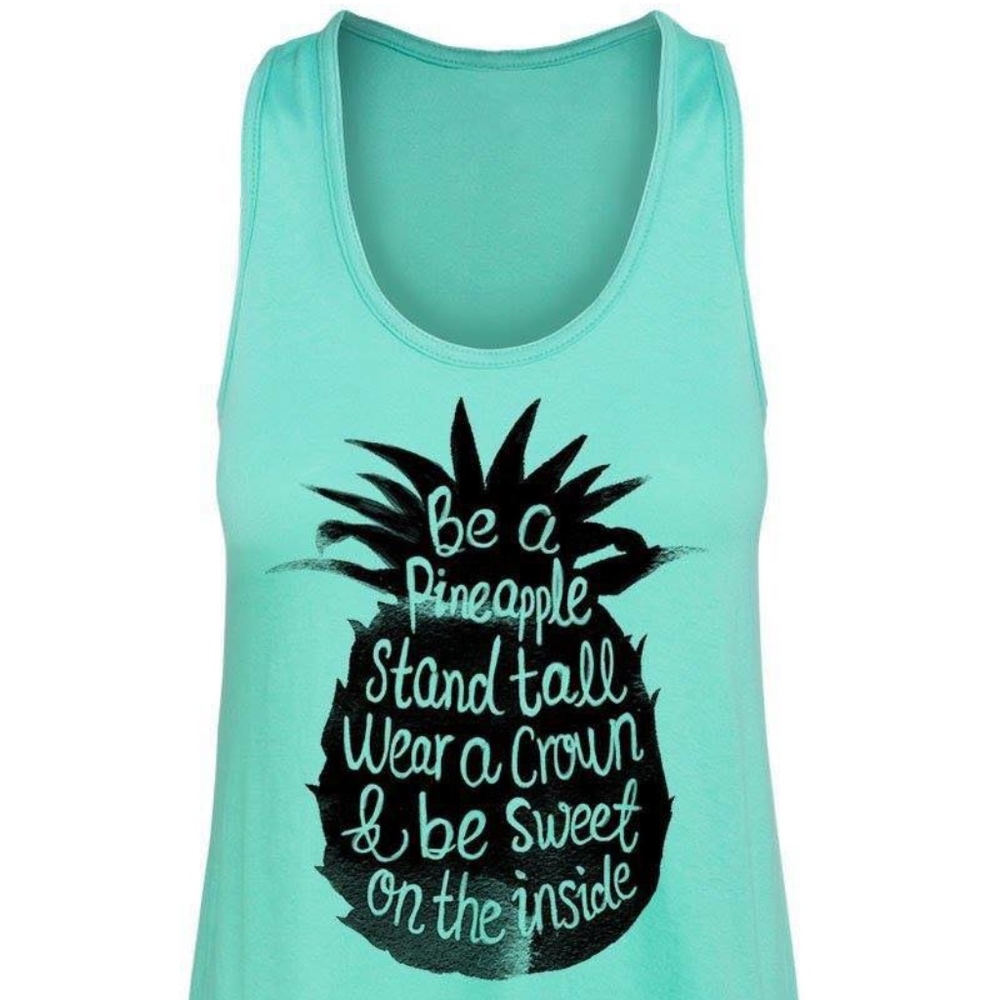 "BE A PINEAPPLE STAND TALL WEAR A CROWN BE SWEAT O